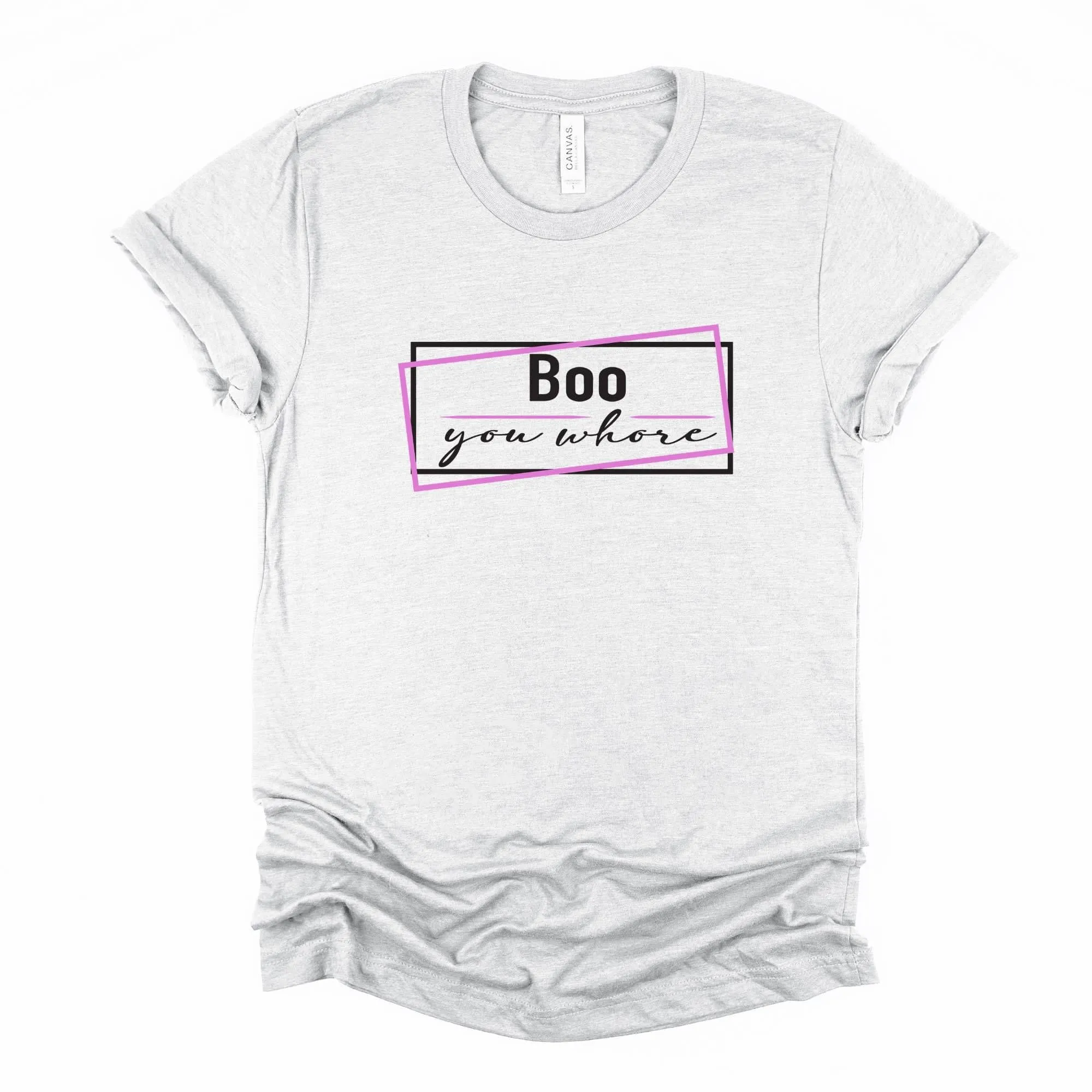 Boo You Wh*re Graphic Tee