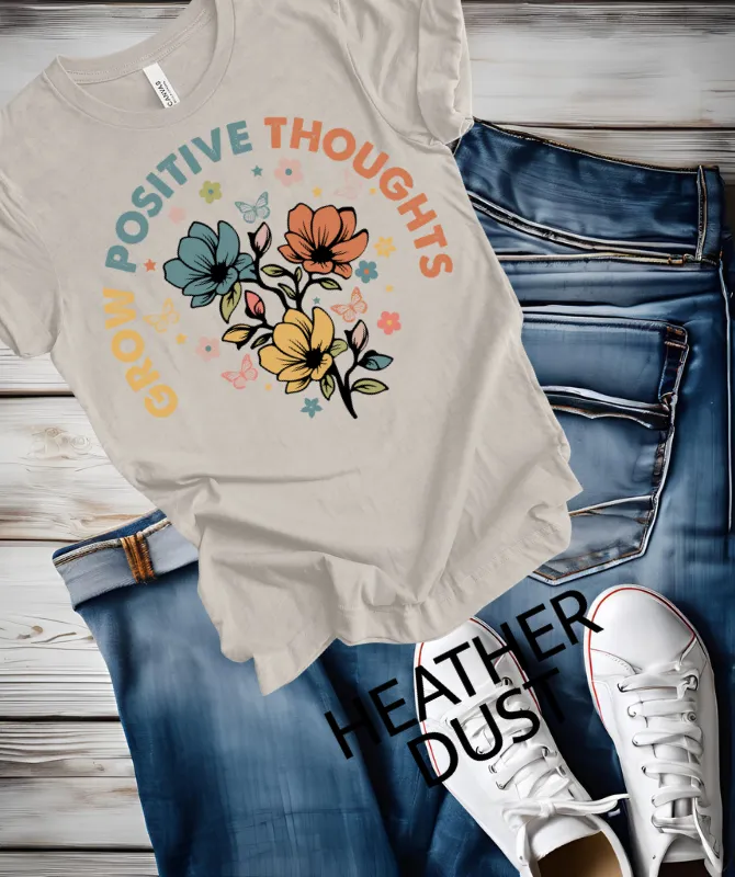 Grow Positive thoughts Graphic Tee