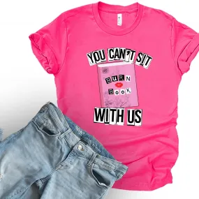 You Can't Sit With Us Graphic Tee